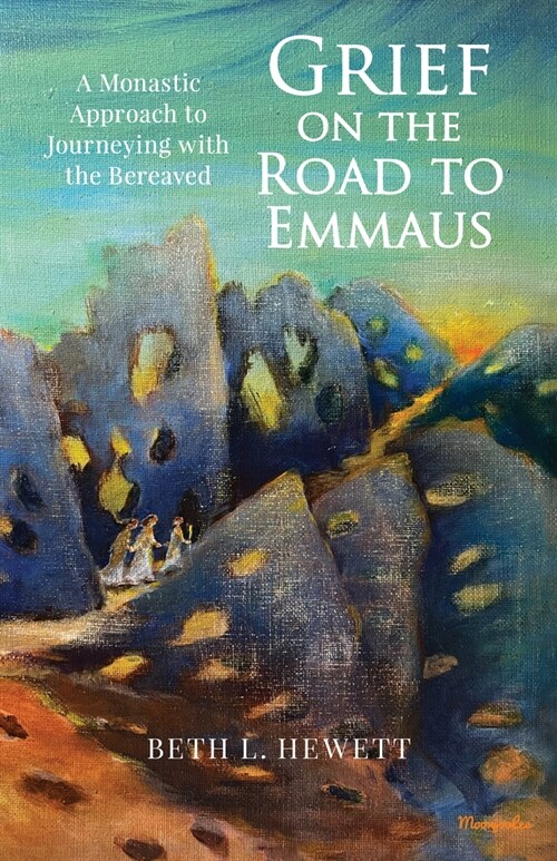 Grief on the Road to Emmaus: A Monastic Approach to Journeying with the Bereaved (Paperback)