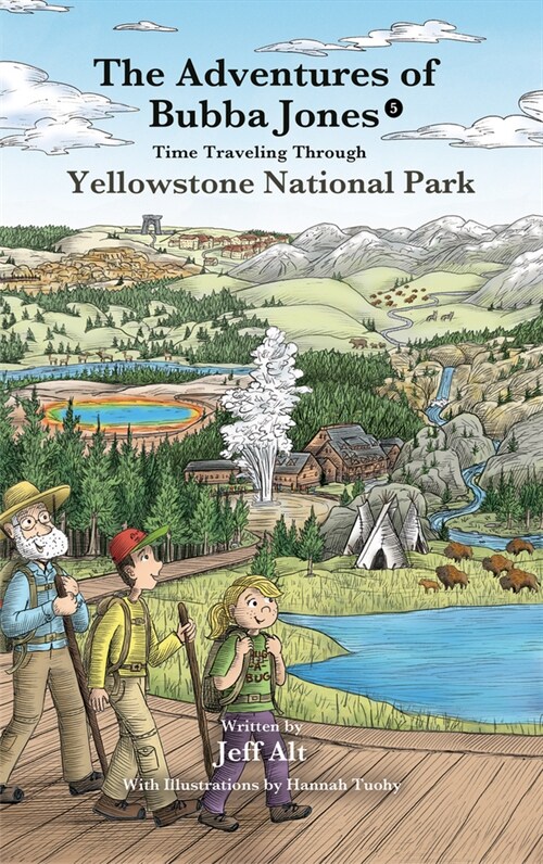 Time Traveling Through Yellowstone National Park: The Adventures of Bubba Jones (#5) Volume 5 (Paperback)