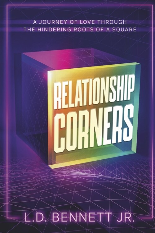 Relationship Corners: A Journey of Love Through the Hindering Roots of a Square (Paperback)