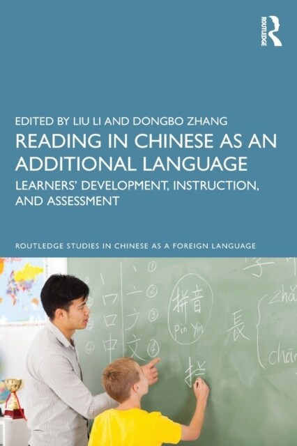 Reading in Chinese as an Additional Language : Learners’ Development, Instruction, and Assessment (Paperback)