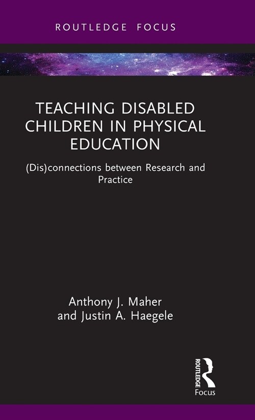 Teaching Disabled Children in Physical Education : (Dis)connections between Research and Practice (Hardcover)