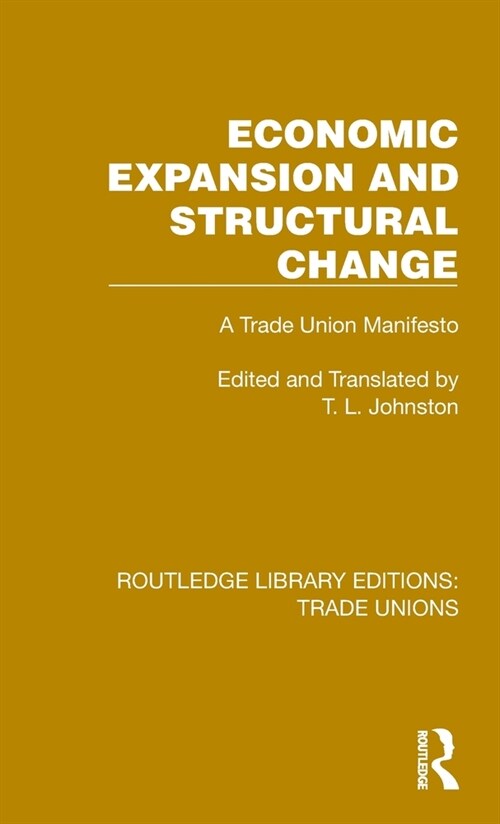 Economic Expansion and Structural Change : A Trade Union Manifesto (Hardcover)