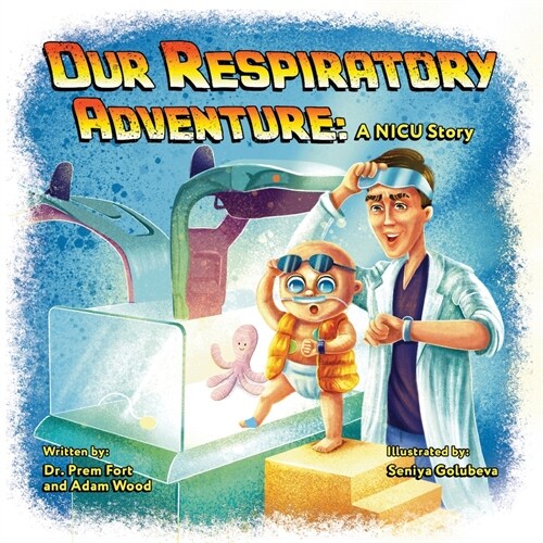 Our Respiratory Adventure: A NICU Story (Paperback)