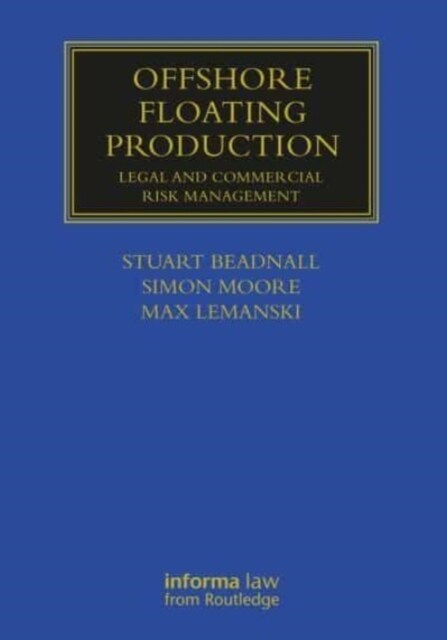 Offshore Floating Production : Legal and Commercial Risk Management (Hardcover)