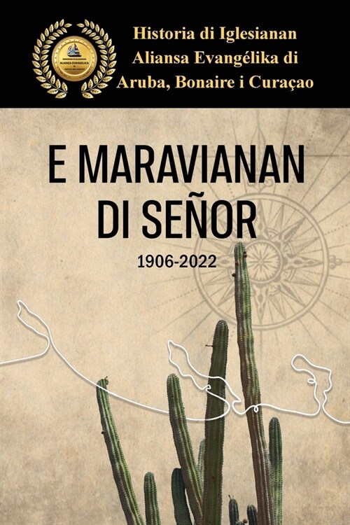 E Maravianan di Se?r: Historia di Iglesianan Aliansa Evang?ika di Aruba, Bonaire, Curacao. (Paperback)