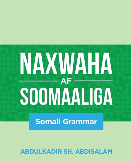 Naxwaha Af Soomaaliga: Somali Grammar (Paperback)
