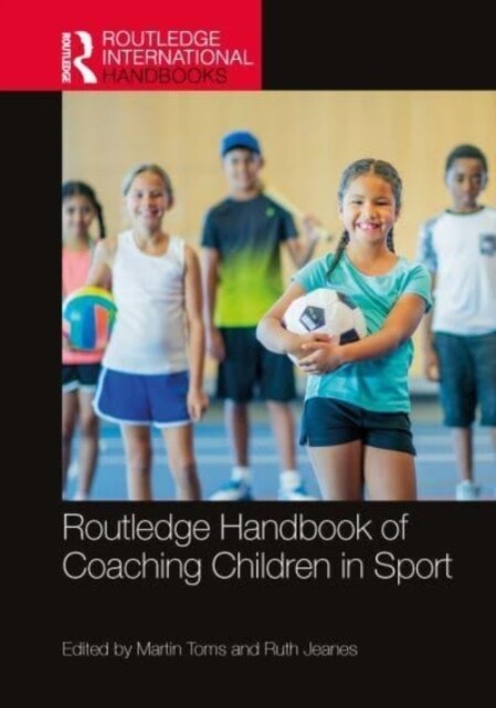 Routledge Handbook of Coaching Children in Sport (Hardcover)