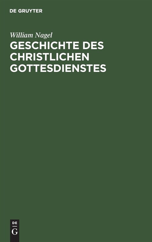 Geschichte des christlichen Gottesdienstes (Hardcover, Reprint 2022)