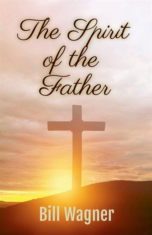 The Spirit of the Father (Paperback)