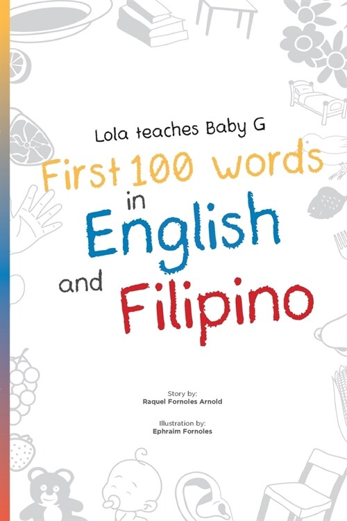 Lola Teaches Baby G: First 100 Words in English and Filipino (Paperback)