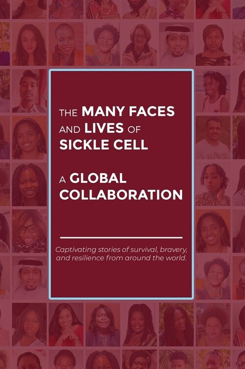 The Many Faces and Lives of Sickle Cell - A Global Collaboration (Hardcover)