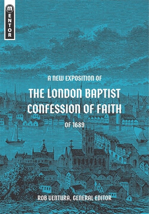 A New Exposition of the London Baptist Confession of Faith of 1689 (Hardcover)