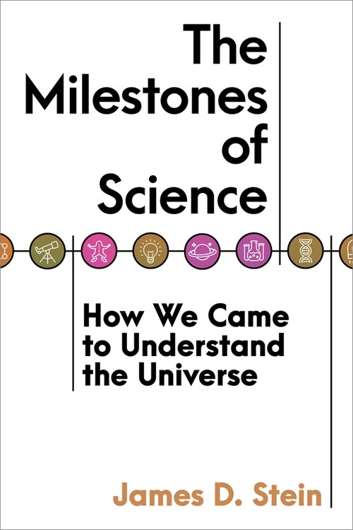 The Milestones of Science: How We Came to Understand the Universe (Hardcover)