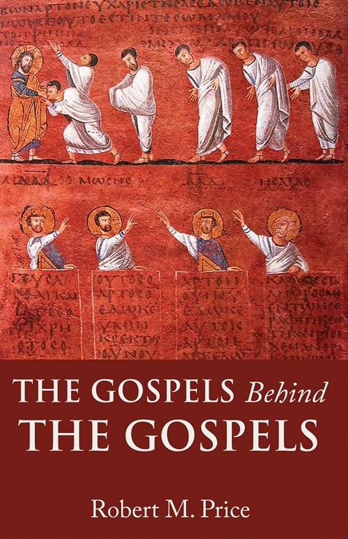 The Gospels Behind the Gospels (Paperback)