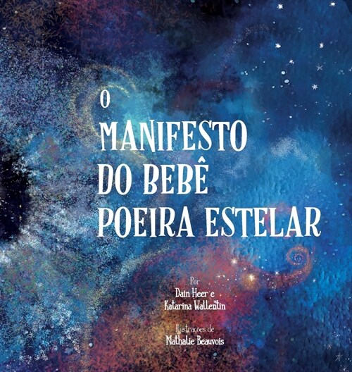 O Manifesto do Beb?Poeira Estelar (Portuguese) (Hardcover)