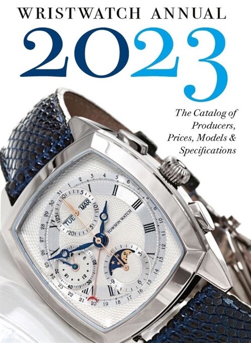 Wristwatch Annual 2023: The Catalog of Producers, Prices, Models, and Specifications (Paperback)