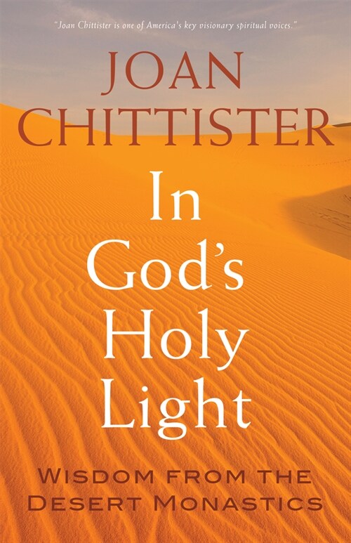 In Gods Holy Light: Wisdom from the Desert Monastics (Paperback)