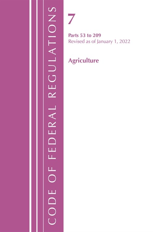 Code of Federal Regulations, Title 07 Agriculture 53-209, Revised as of January 1, 2022 (Paperback)