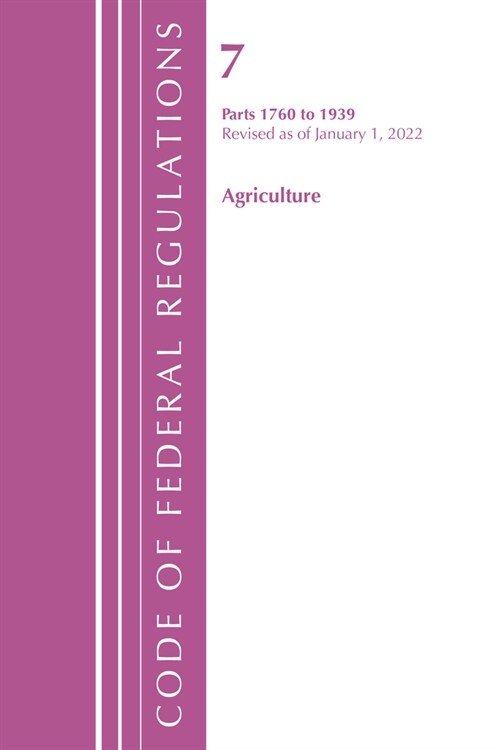 Code of Federal Regulations, Title 07 Agriculture 1760-1939, Revised as of January 1, 2022 (Paperback)