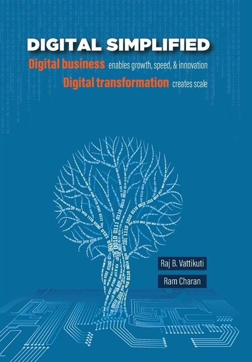 Digital Simplified: Digital Business Enables Growth, Speed, & Innovation--Digital Transformation Creates Scale (Hardcover)
