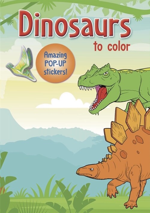 Dinosaurs to Color: Amazing Pop-Up Stickers (Paperback)