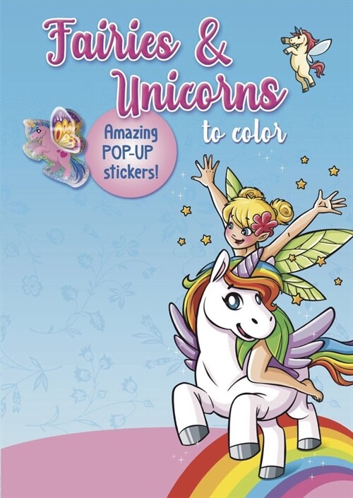 Fairies & Unicorns to Color: Amazing Pop-Up Stickers (Paperback)