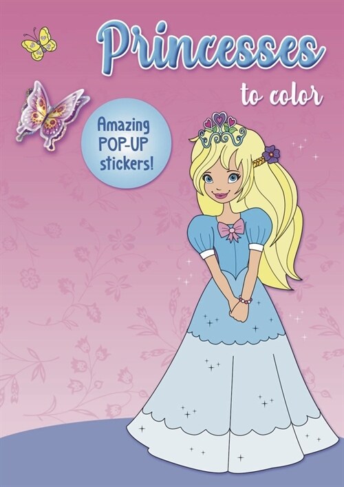 Princesses to Color: Amazing Pop-Up Stickers (Paperback)
