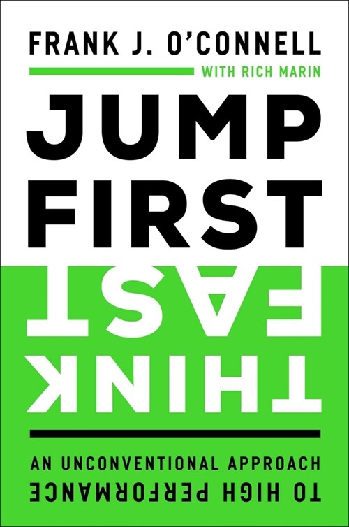 Jump First, Think Fast: An Unconventional Approach to High Performance (Hardcover)