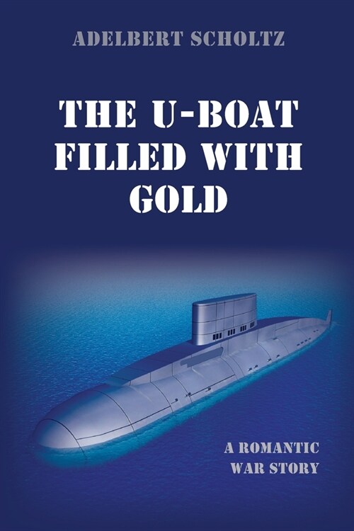 The U-Boat Filled with Gold (Paperback)