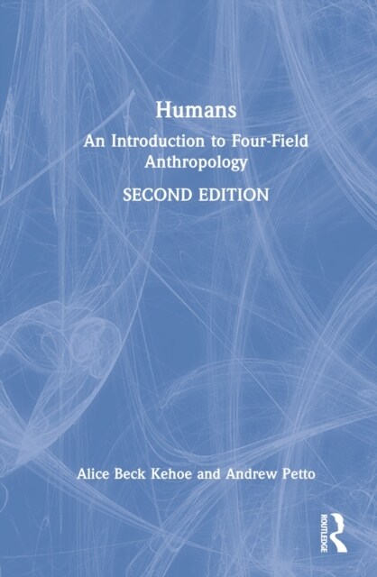 Humans : An Introduction to Four-Field Anthropology (Hardcover, 2 ed)