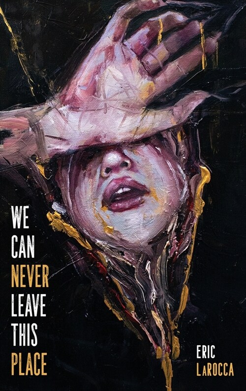 We Can Never Leave This Place (Hardcover)