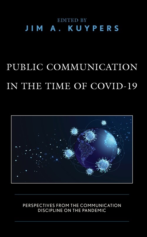 Public Communication in the Time of Covid-19: Perspectives from the Communication Discipline on the Pandemic (Hardcover)