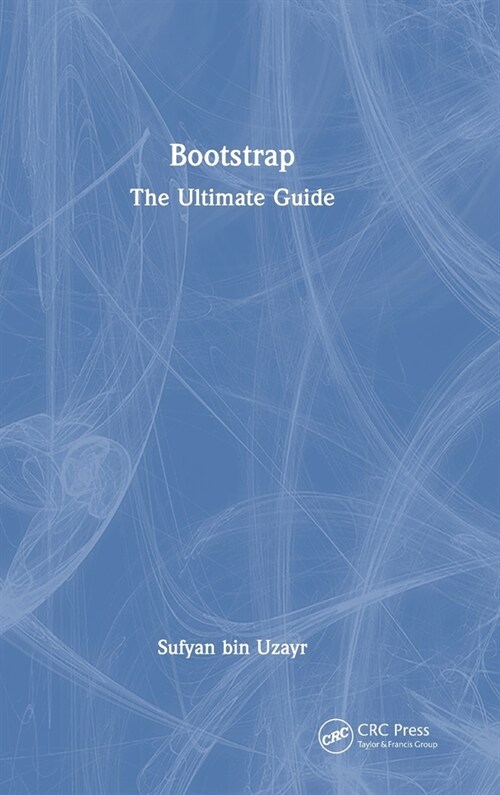 Bootstrap : The Ultimate Guide (Hardcover)