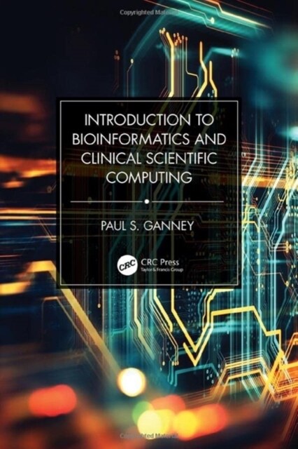 Introduction to Bioinformatics and Clinical Scientific Computing (Hardcover)