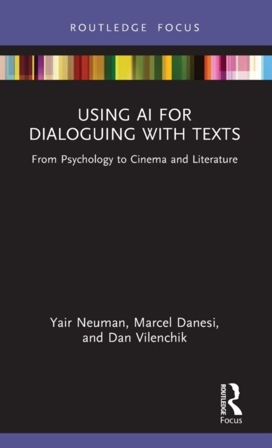 Using AI for Dialoguing with Texts : From Psychology to Cinema and Literature (Hardcover)