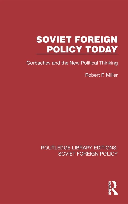 Soviet Foreign Policy Today : Gorbachev and the New Political Thinking (Hardcover)