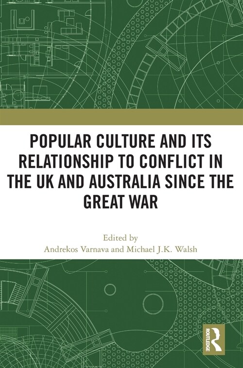 Popular Culture and Its Relationship to Conflict in the UK and Australia Since the Great War (Hardcover)