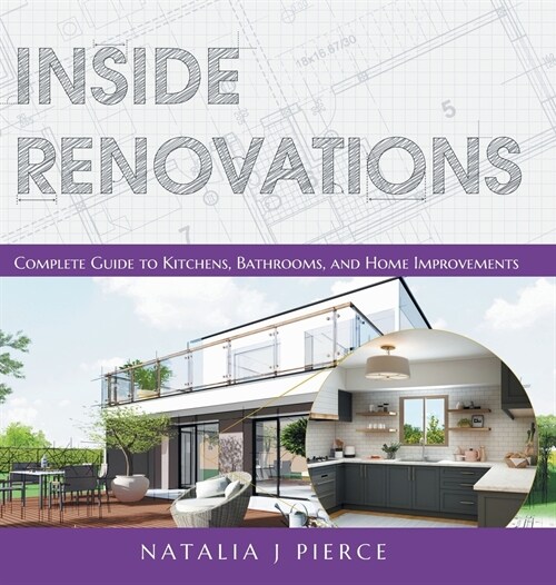 Inside Renovations: Complete Guide to Kitchens, Bathrooms, and Home Improvements (Hardcover, 2)