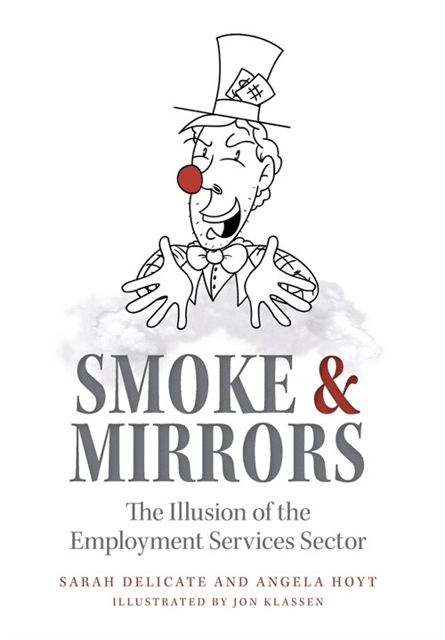 Smoke and Mirrors: The Illusion of the Employment Services Sector (Hardcover)