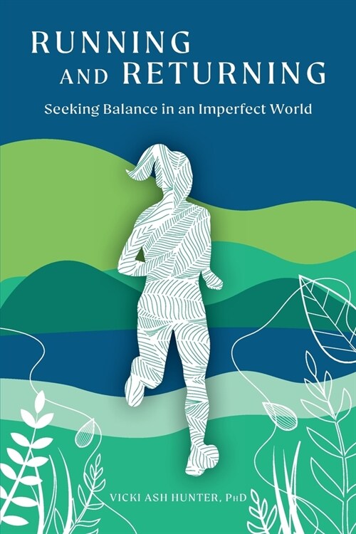 Running and Returning: Seeking Balance in an Imperfect World (Paperback)