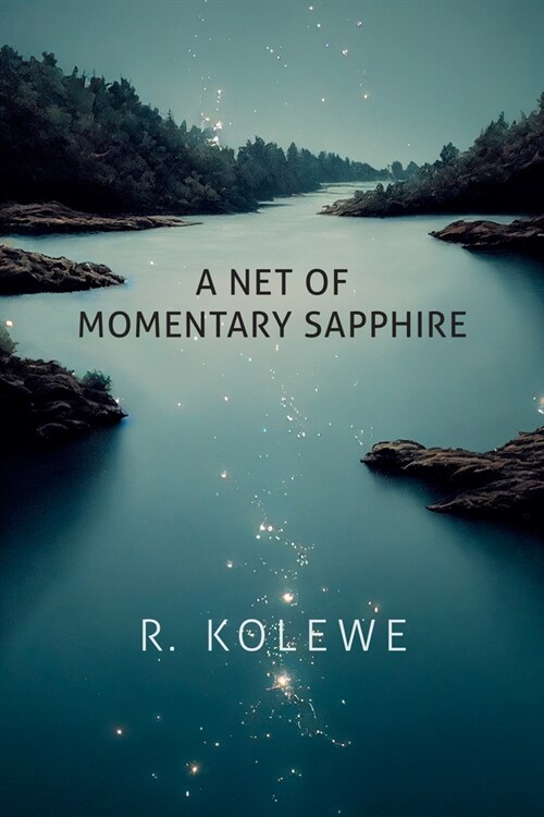 A Net of Momentary Sapphire (Paperback)