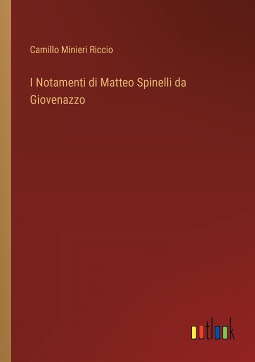 I Notamenti di Matteo Spinelli da Giovenazzo (Paperback)