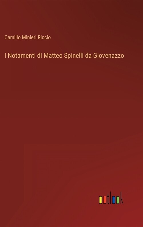 I Notamenti di Matteo Spinelli da Giovenazzo (Hardcover)