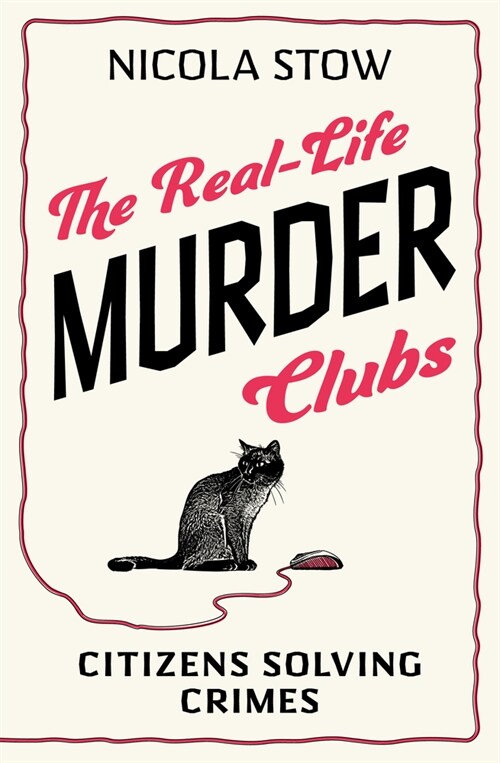 The Real-Life Murder Clubs : Citizens Solving True Crimes (Paperback)