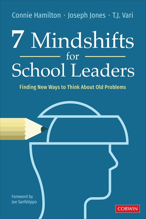 7 Mindshifts for School Leaders: Finding New Ways to Think about Old Problems (Paperback)