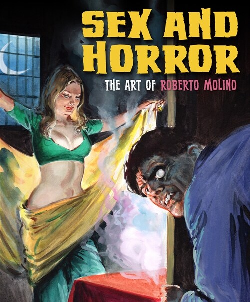 Sex And Horror: The Art Of Roberto Molino (Paperback)