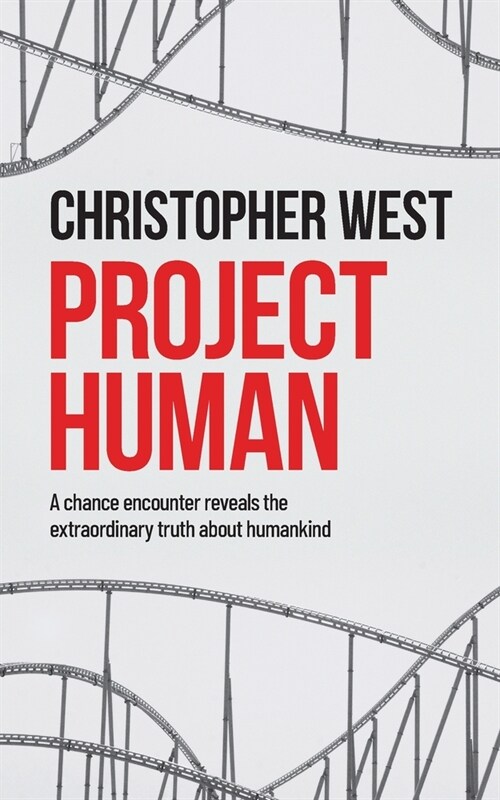 Project Human: A chance encounter reveals the extraordinary truth about humankind (Paperback)
