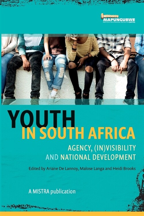 Youth In South Africa: (in)visibility and national development (Paperback)