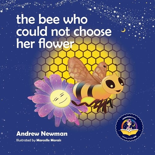 The Bee Who Could Not Choose Her Flower: Teaching kids the valuable lesson of making choices (Paperback)