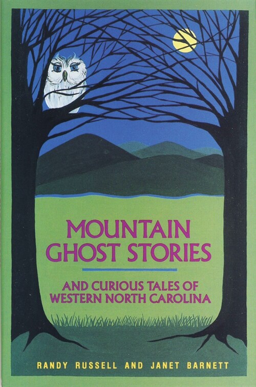 Mountain Ghost Stories and Curious Tales of Western North Carolina (Paperback)